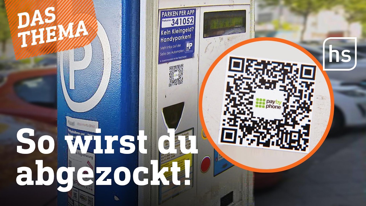 Park-Betrug: So werden Autofahrer mit QR-Codes abgezockt | hessenschau DAS THEMA