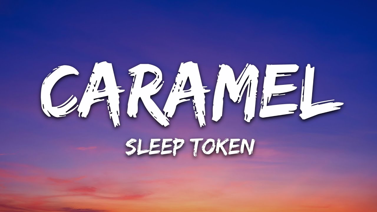 Sleep Token - Caramel (Lyrics)