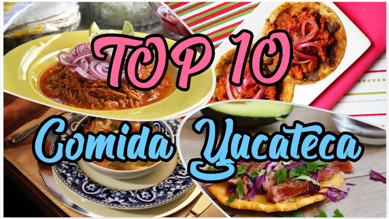 Top 10 Comida Yucateca