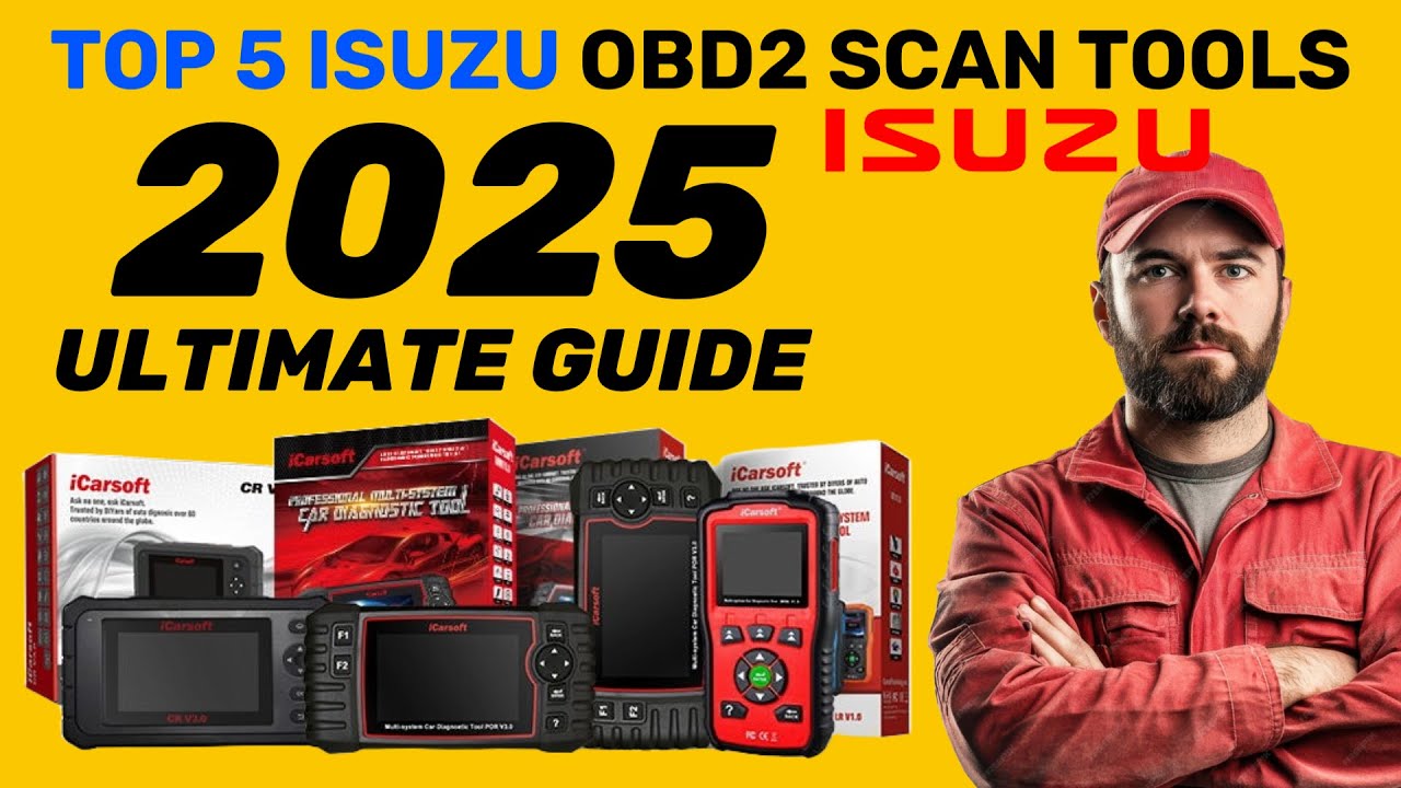 The TOP 5 - Best Isuzu OBD2 Scan Tools - The 2025 Ultimate Guide (Approved Diagnostic Tools)