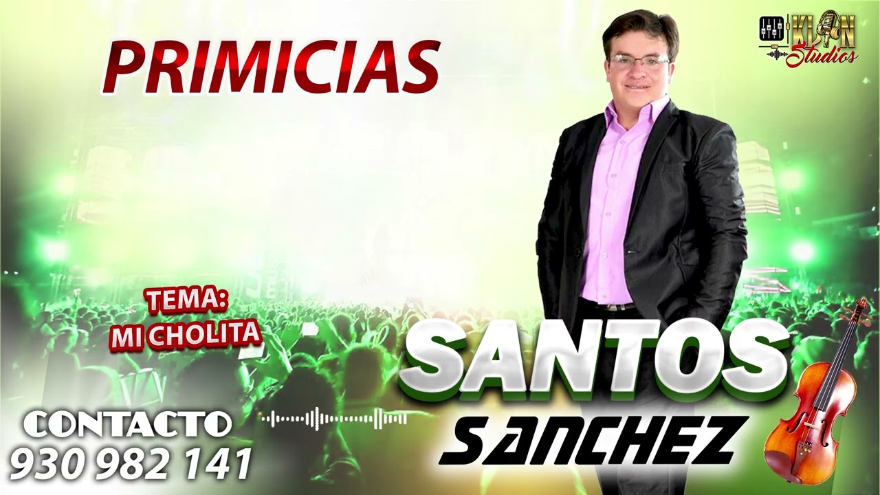 SANTOS SANCHEZ -MI CHOLITA - PRIMICIA