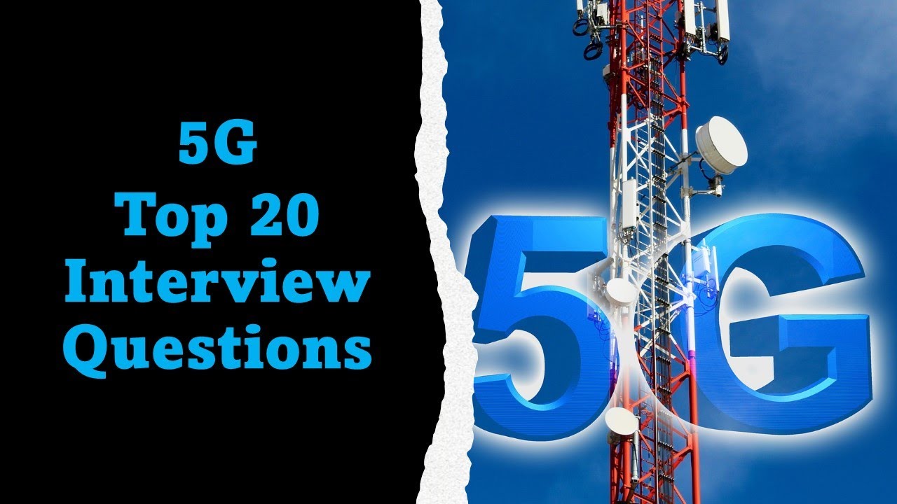 5G Technology Interview Prep: Top 20 Questions Answered in Just 4 Minutes