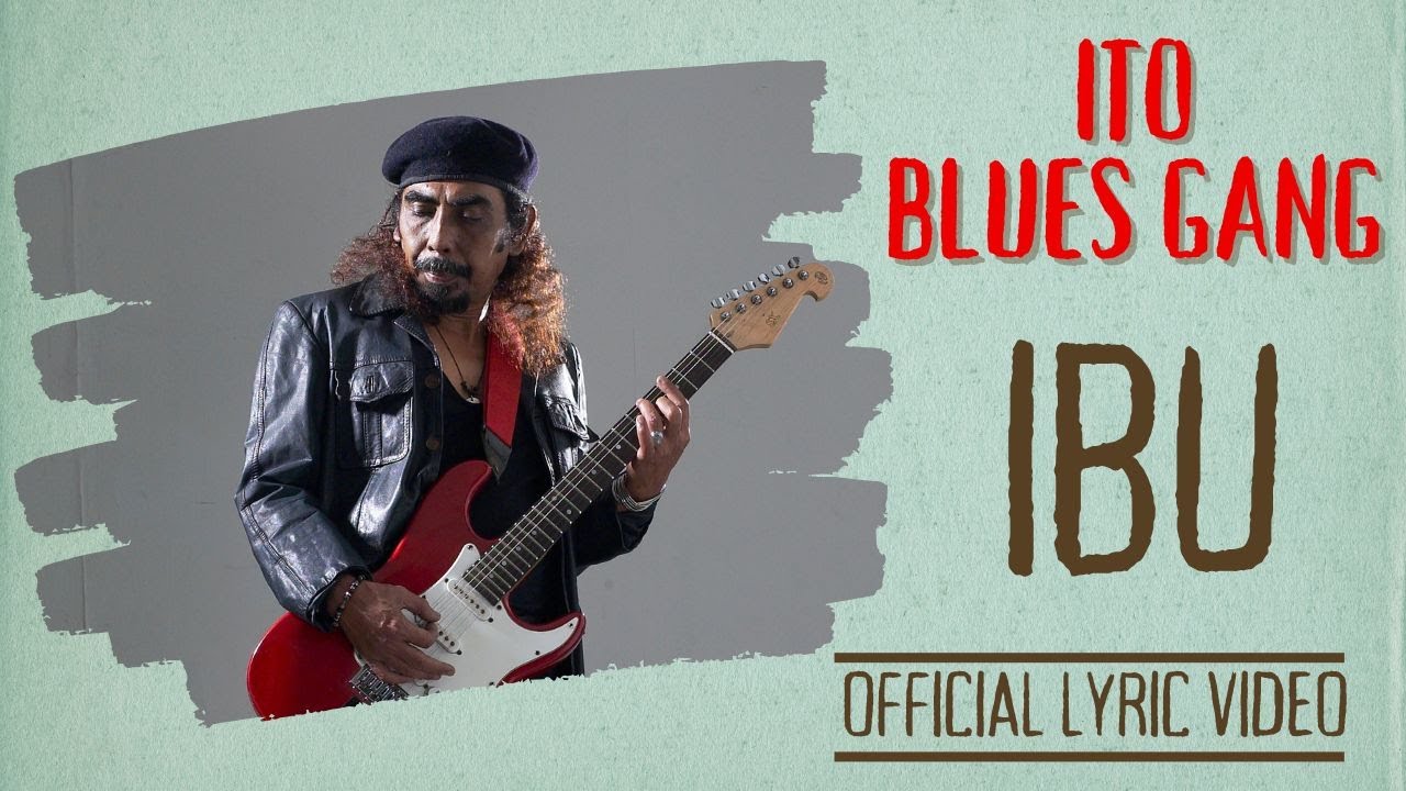 Ito Blues Gang - Ibu (Official Lyric Video)