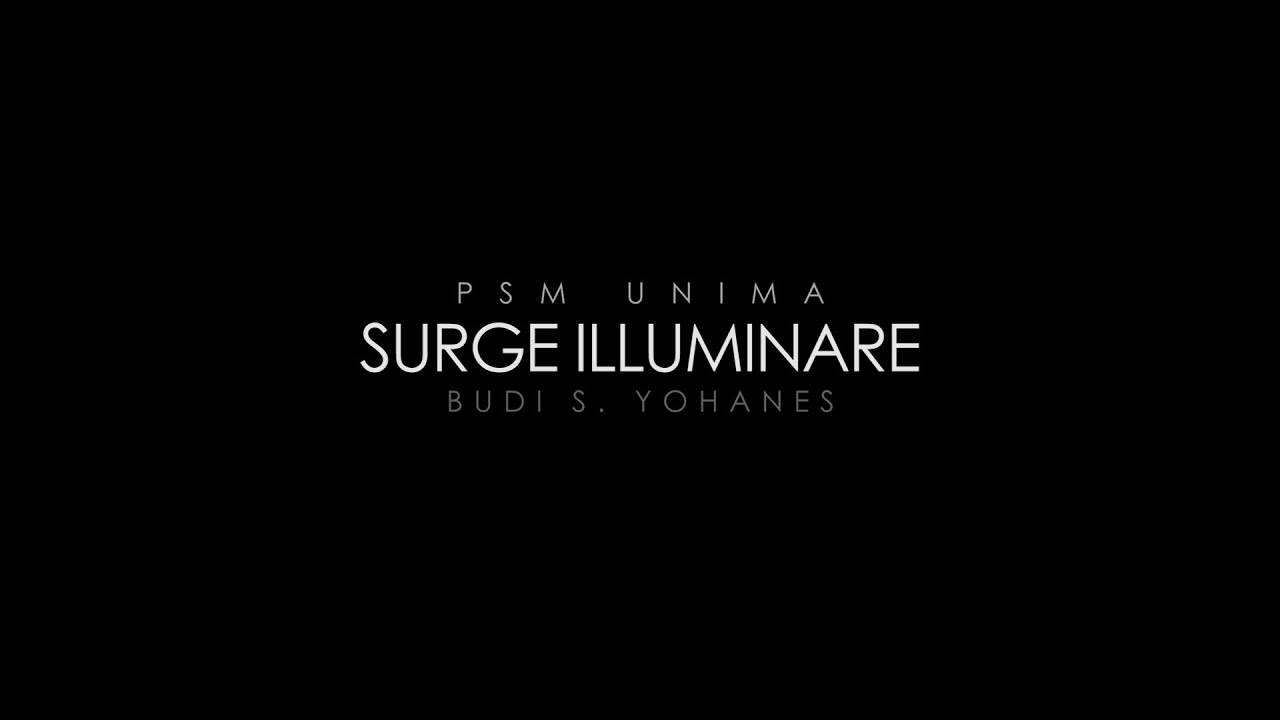 Surge Illuminare - Budi S. Yohanes | UNIMA CHOIR PESPARAWI MAHASISWA 2020