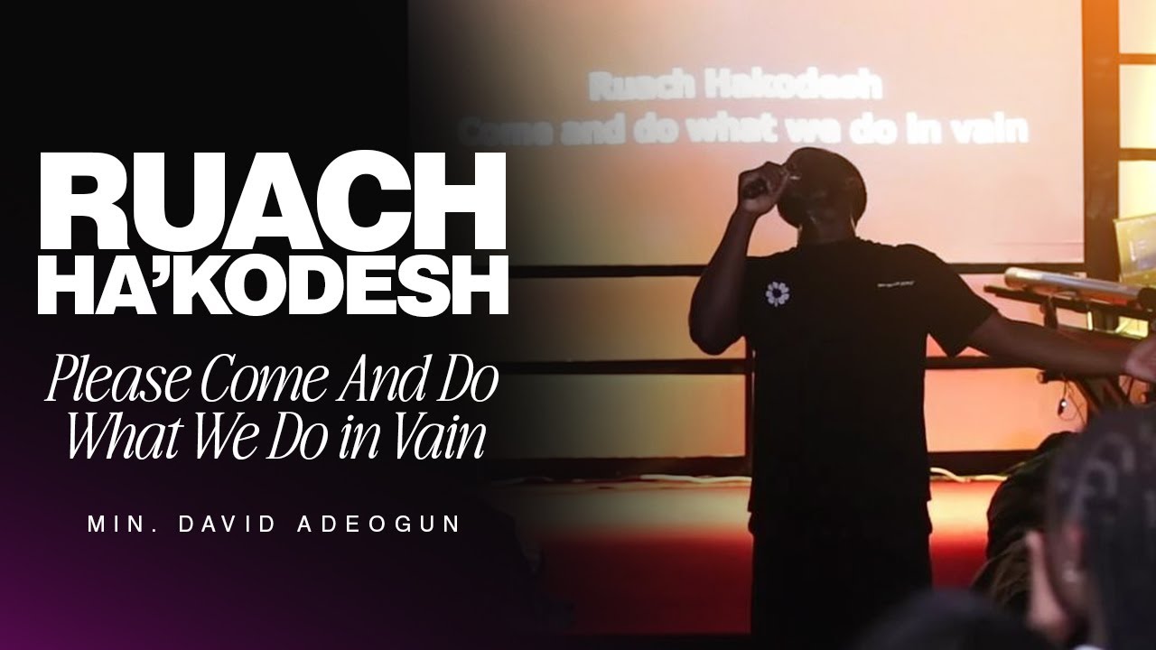 Ruach Ha'Kodesh (Please Come And Do)  • Worship Moment w/Min David Adeogun • @KACNETWORK
