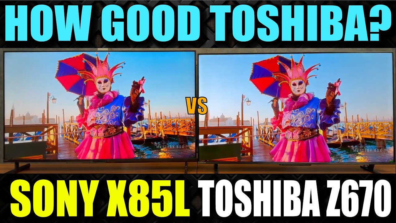 Sony X85L vs Toshiba Z670 | Toshiba Z670M Review | Sony X85L Review | Toshiba Z670MP | Sony X85L PS5