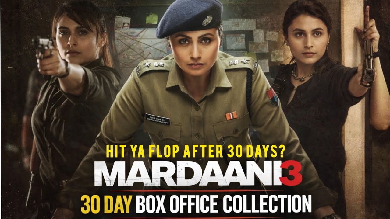 Mardaani 3 30 Days Box Office Collection | Mardaani 3 1 Month Total Collection Report |Mardaani 3 