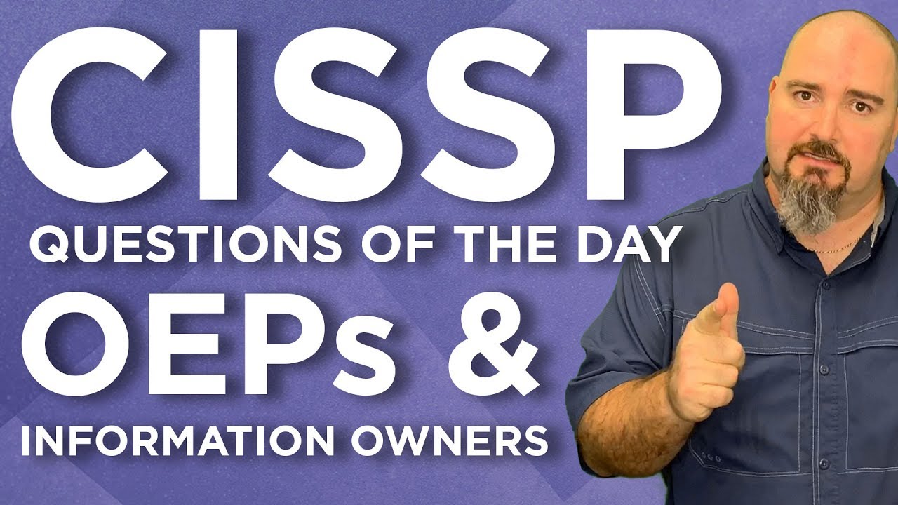 CISSP Practice Questions of the Day from IT Dojo - #85 - OEPs and Information Owners