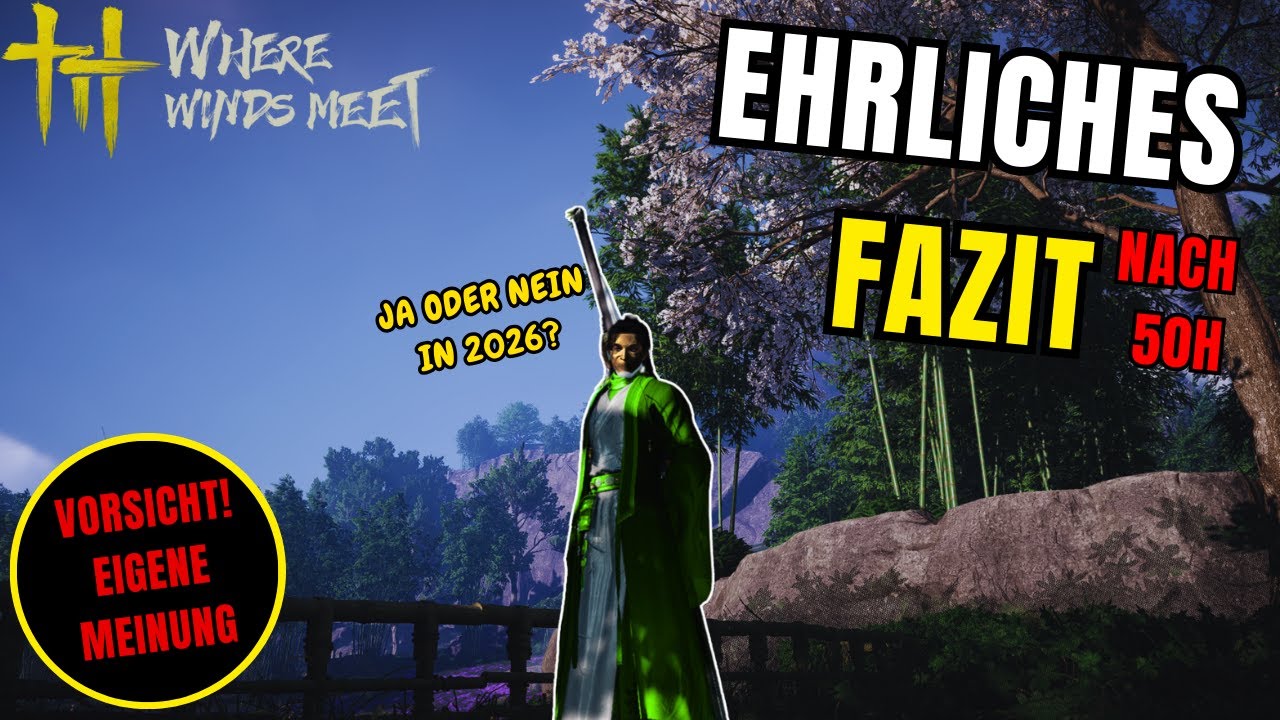 Mein EHRLICHES Fazit zu WHERE WINDS MEET nach 50h Spielstunden 🪭