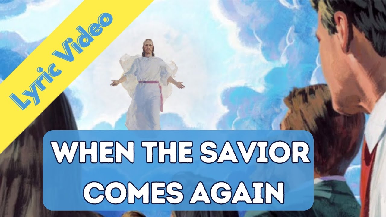 When the Savior Comes Again | Hymns for Home and Church #1002  LDS