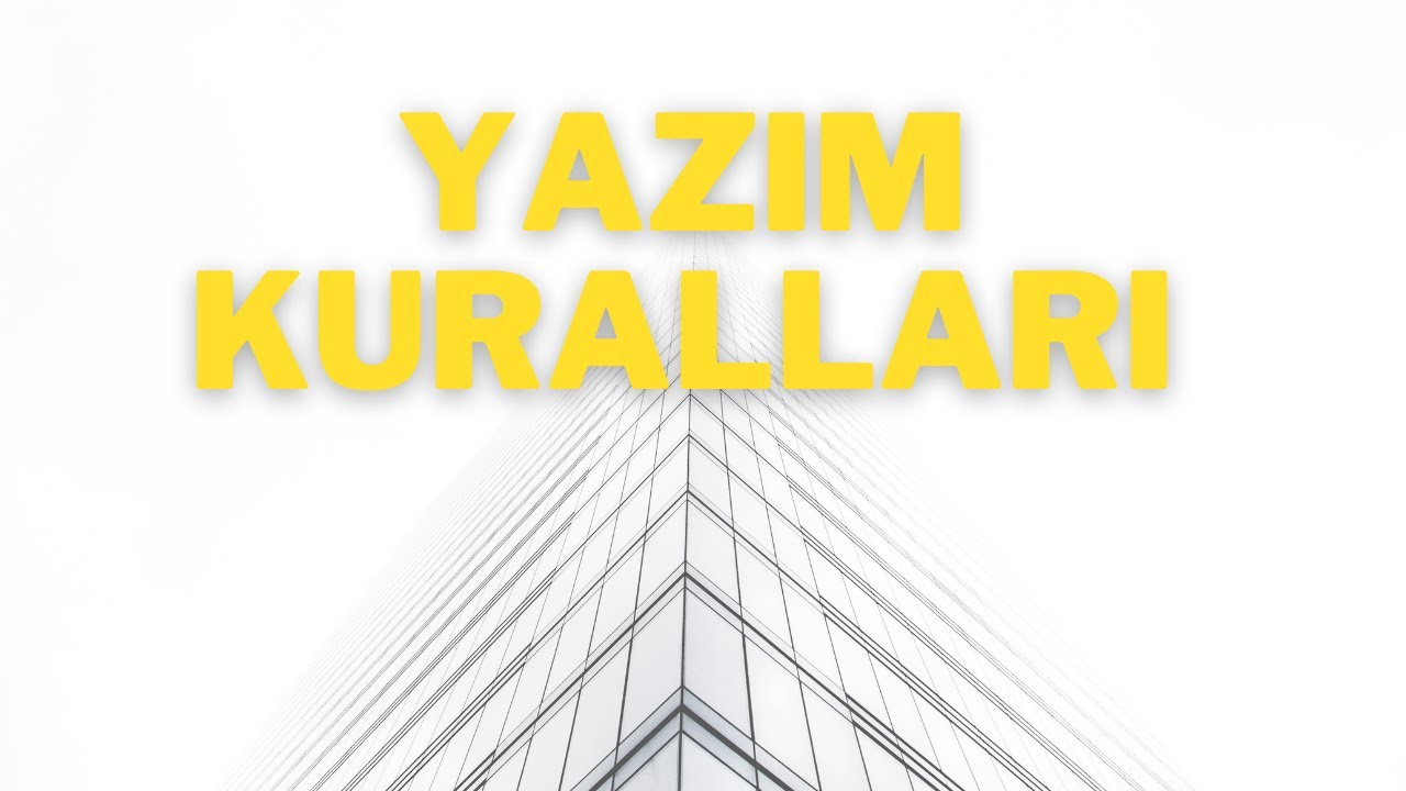 TÜM AYRINTILARIYLA YAZIM KURALLARI