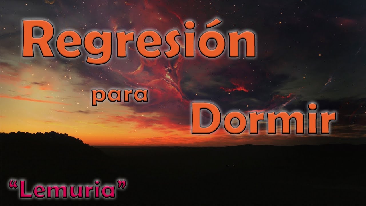 Regresión para Dormir y acceder a Vidas Pasadas 