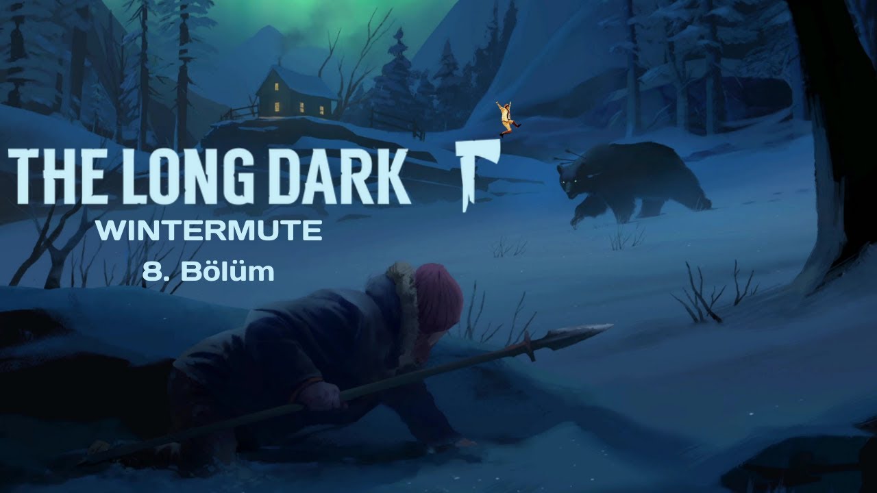 Ayı Et Derdinde Nefesi Ensemizde Tuzakçı Masal Anlatıyor :) - The Long Dark Hikaye - 8. Bölüm