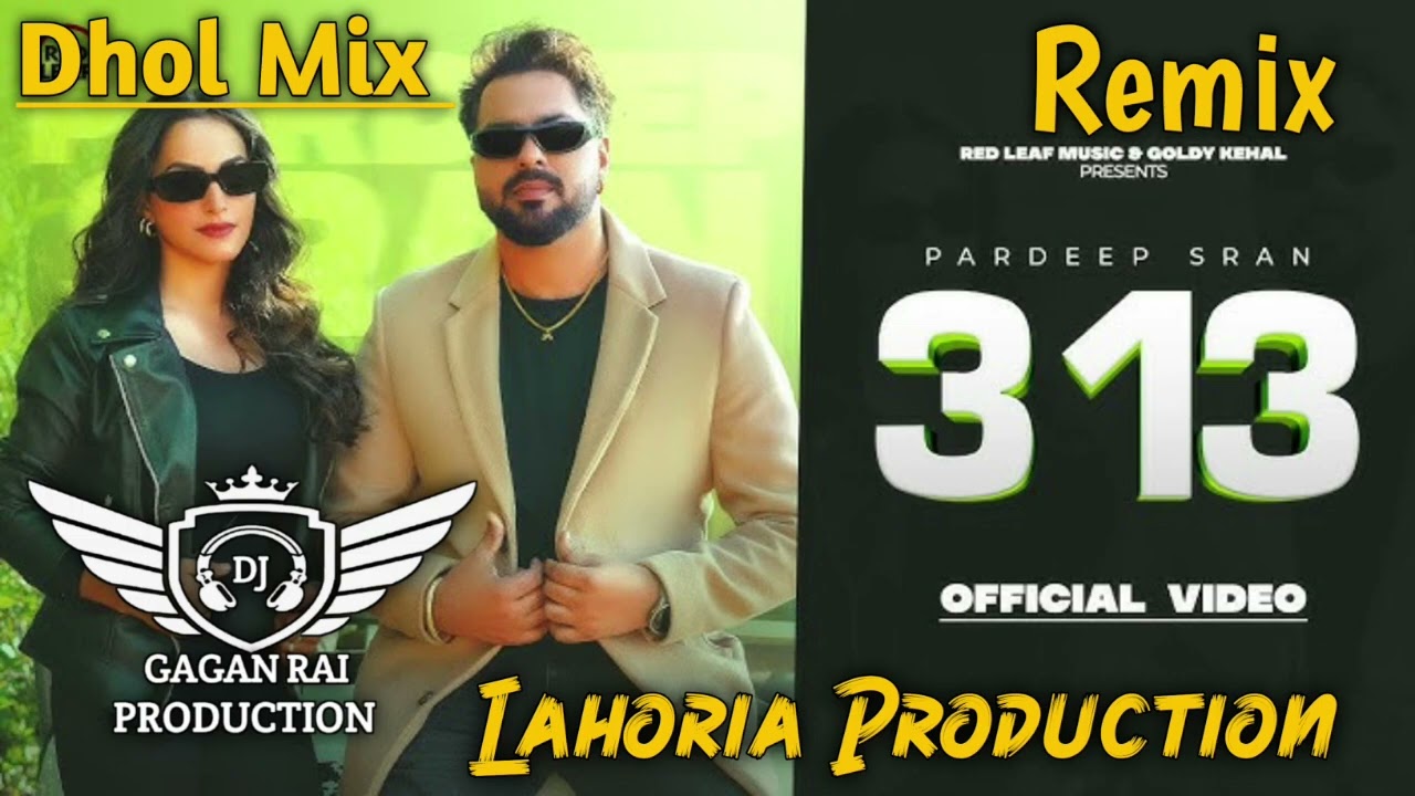 3 13 Dhol Remix Pardeep Sran Ft Lahoria Production New Punjabi Song 2025 Remix