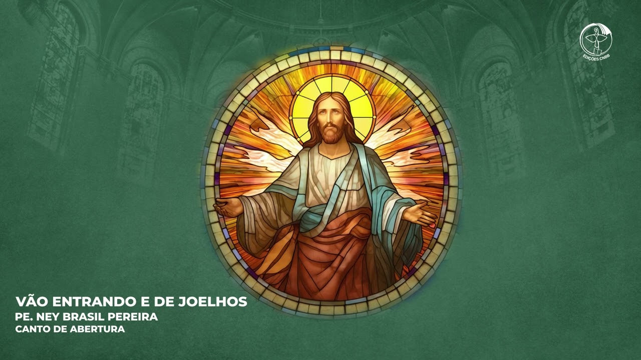 Vão entrando e de joelhos (Canto de Abertura)