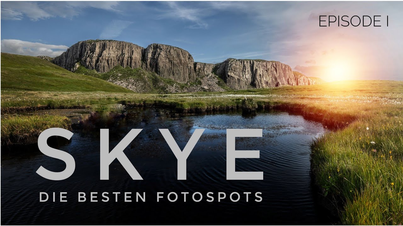 ISLE OF SKYE - Die besten Fotospots I (Landschaftsfotografie in Schottland)