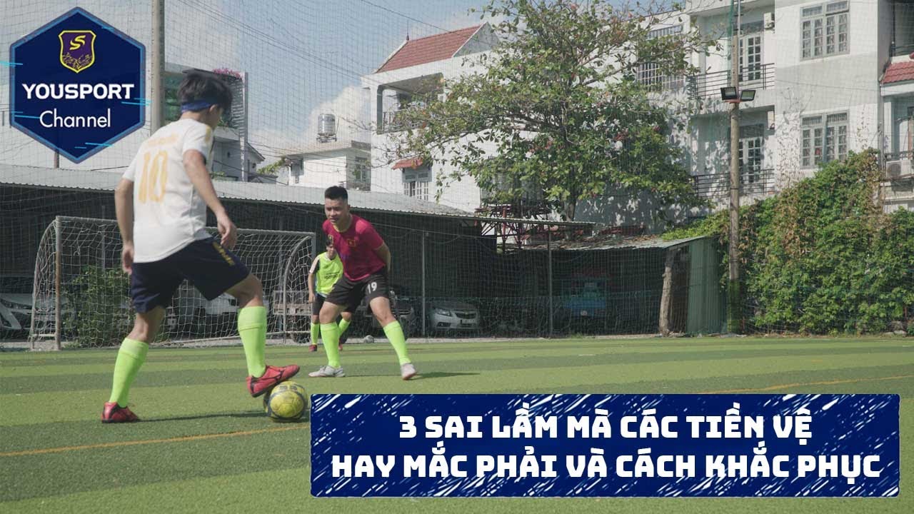 3 sai lầm mà các tiền vệ hay mắc phải và cách khắc phục