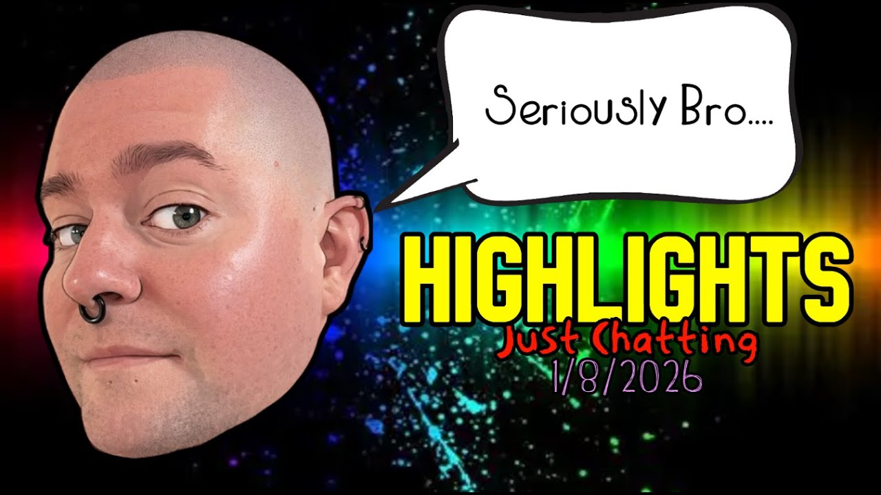 😂Just Chatting Highlights Jan. 8th, 2026😂