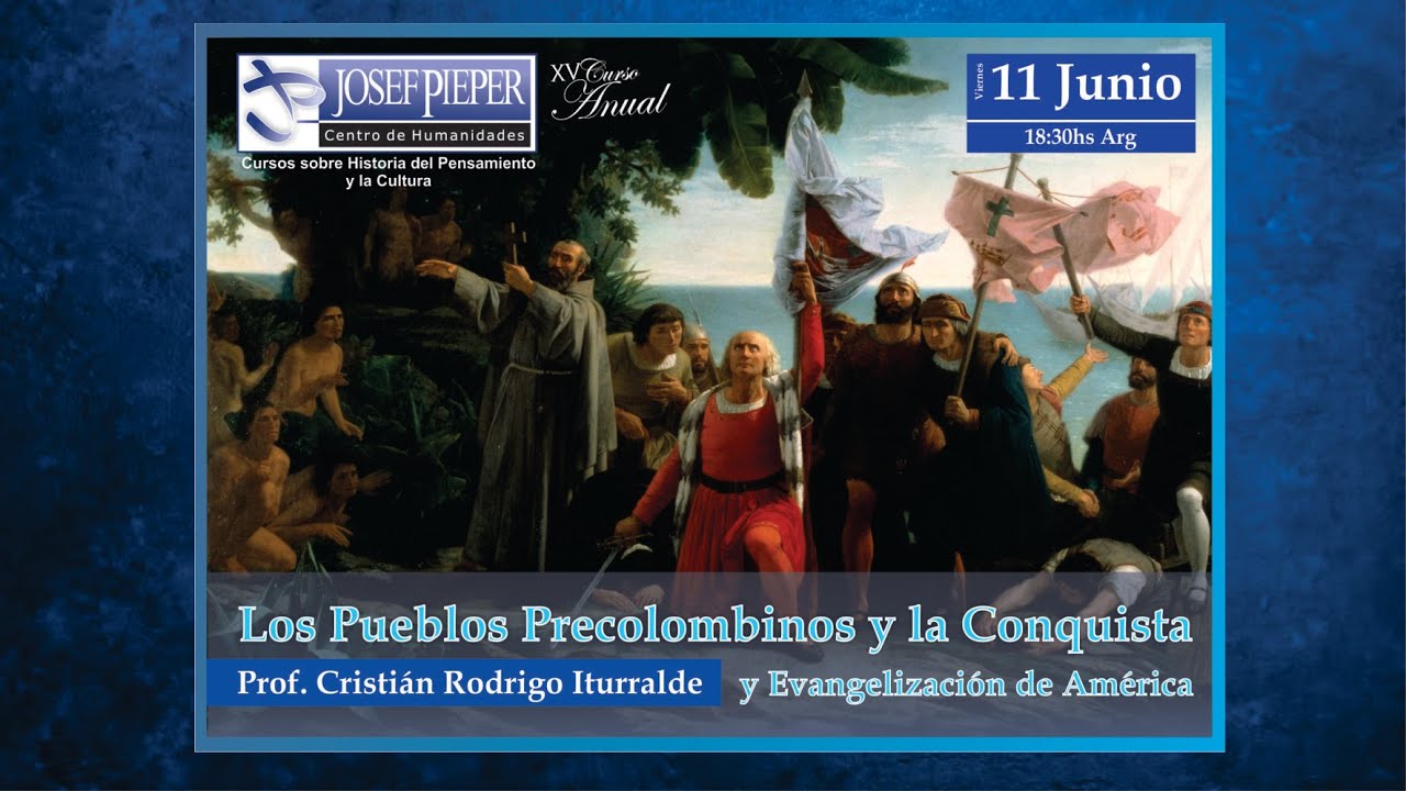 Cristián Rodrigo Iturralde - Los Pueblos Precolombinos y la Conquista y Evangelización de América