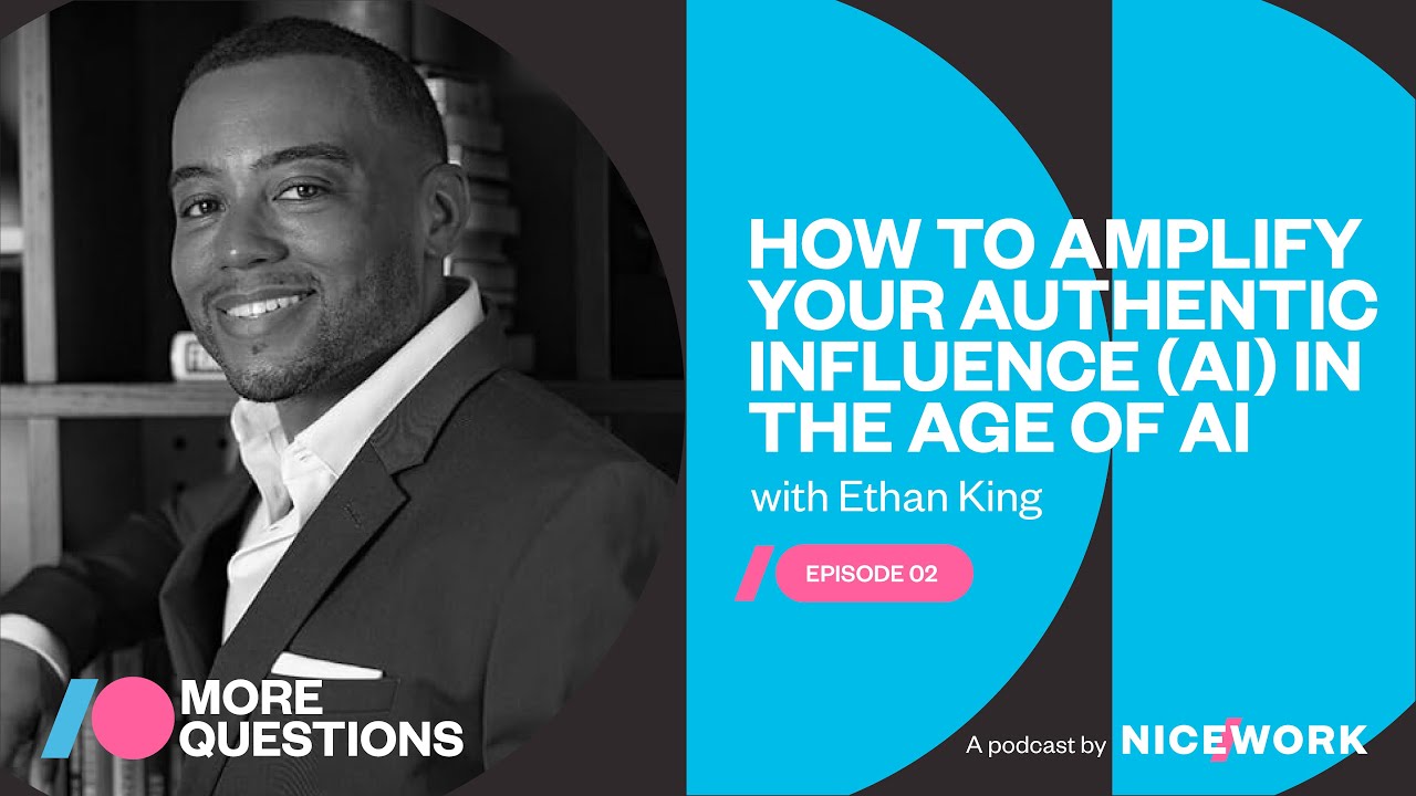 Ethan King | How to amplify your authentic influence (AI) in the age of AI