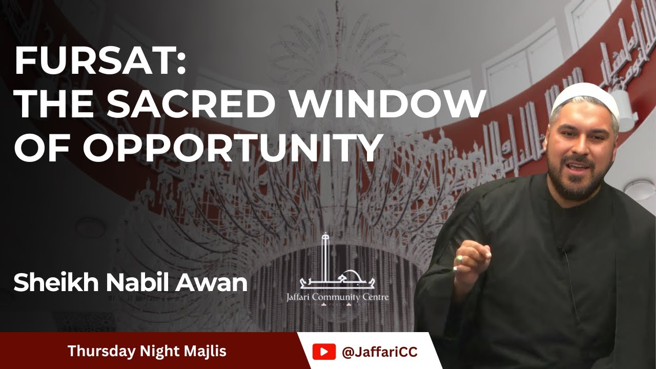 1- Fursat: The Sacred Window of Opportunity - Sheikh Nabil Awan