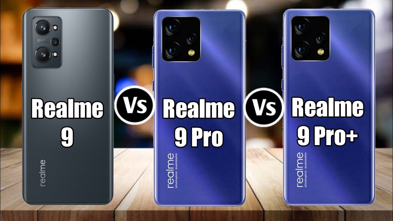 Realme 9 Vs Realme 9 Pro Vs Realme 9 Pro Plus