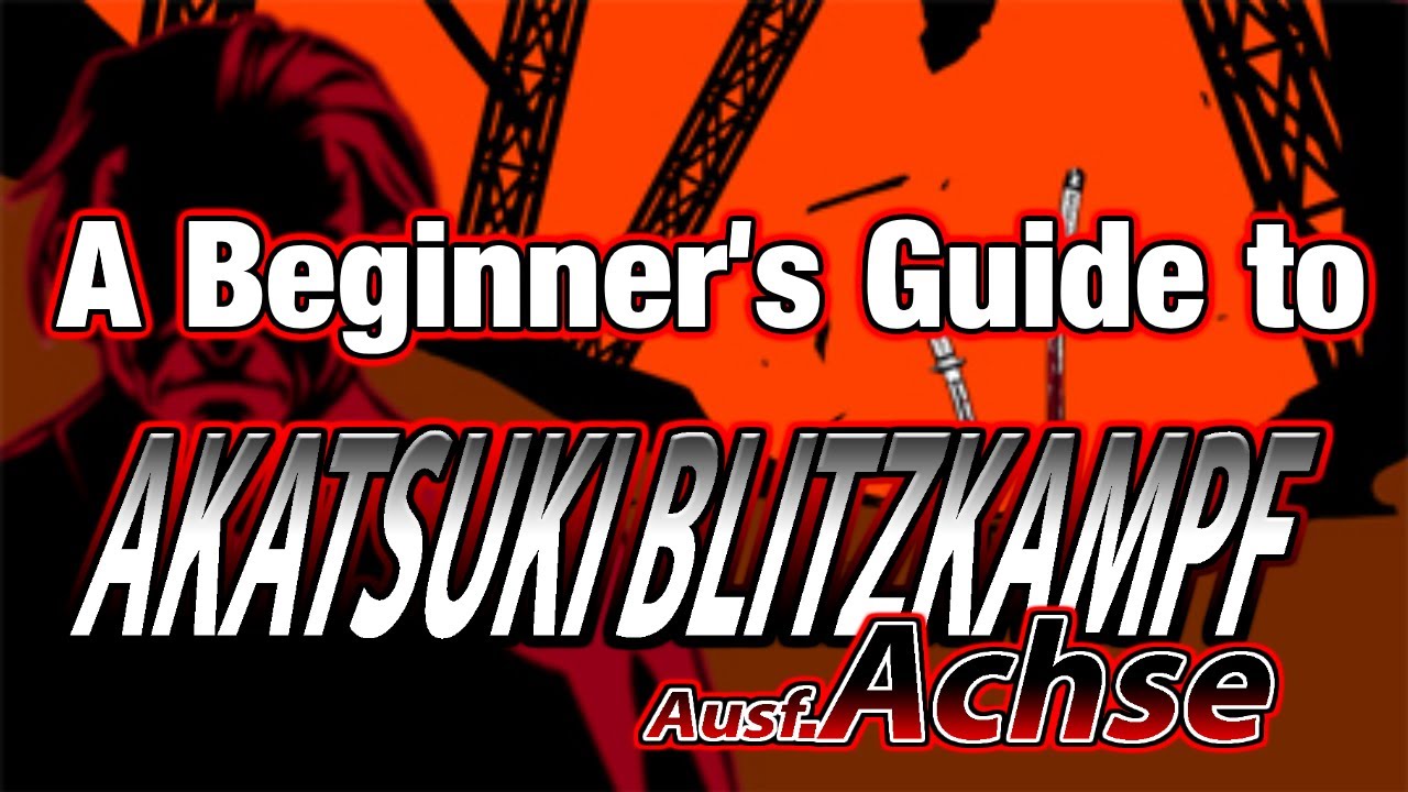A Beginner's Guide to Akatsuki Blitzkampf