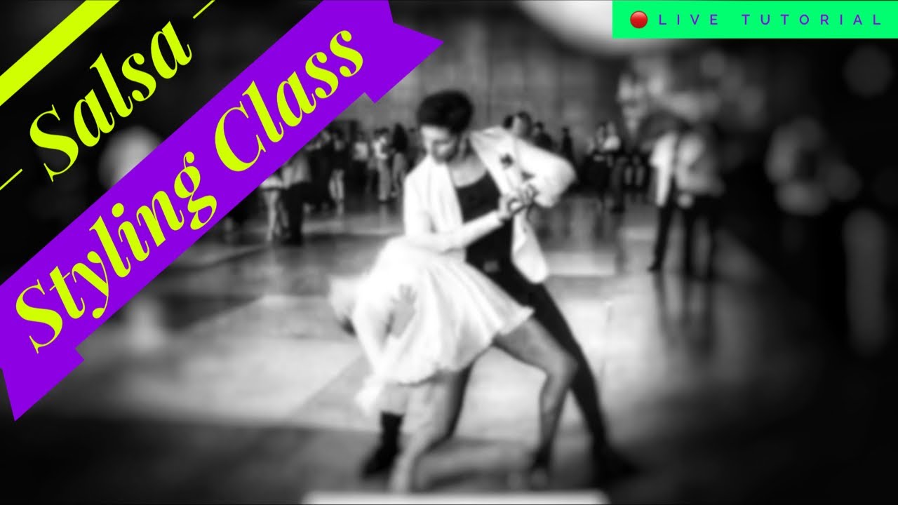 🔴 Salsa Styling Class
