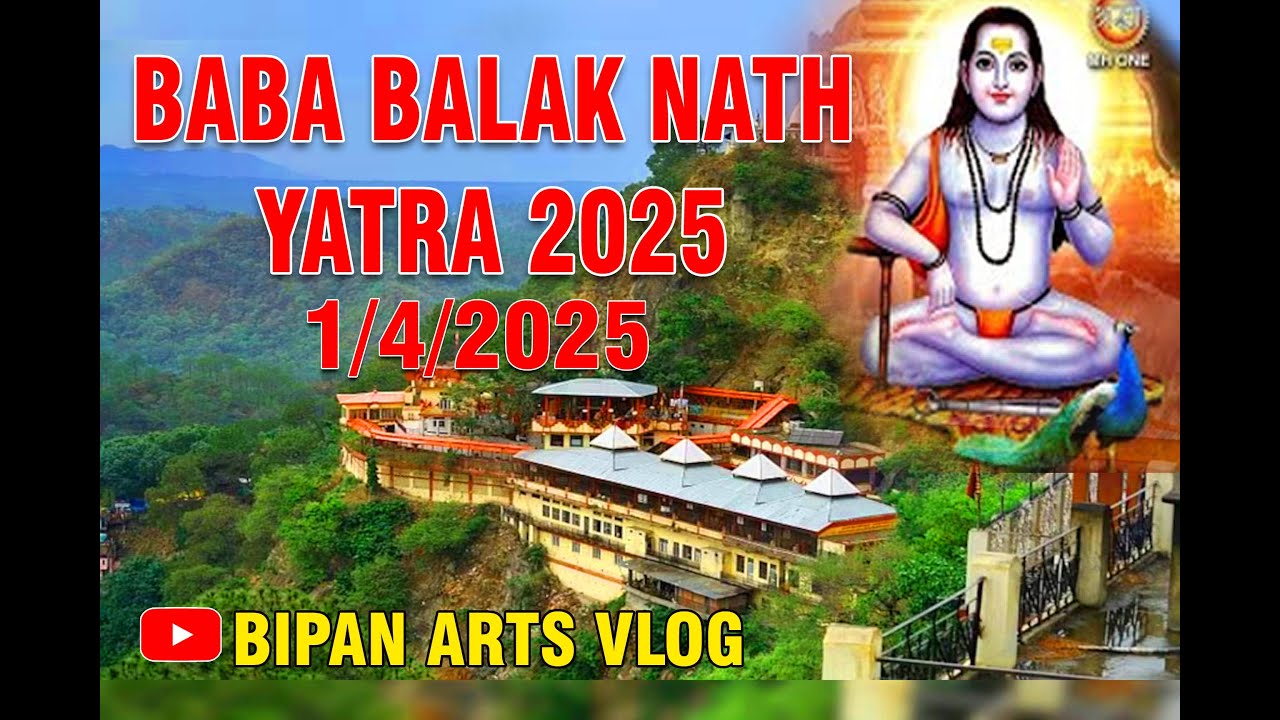 Baba balak nath yatra 2025#youtube video# bipan arts vlog sidh jogi baba balak nath ji mela 2025