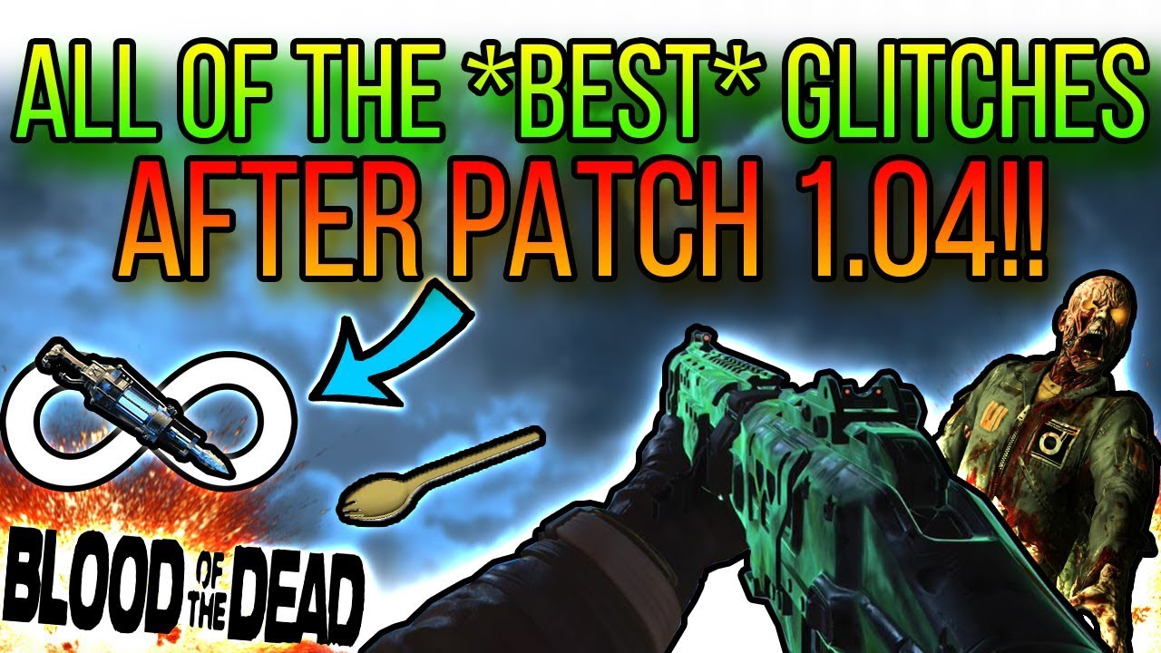 ALL OF THE *BEST* WORKING GLITCHES ON BLOOD OF THE DEAD AFTER PATCH 1.04!!(SOME ARE PATCHED)