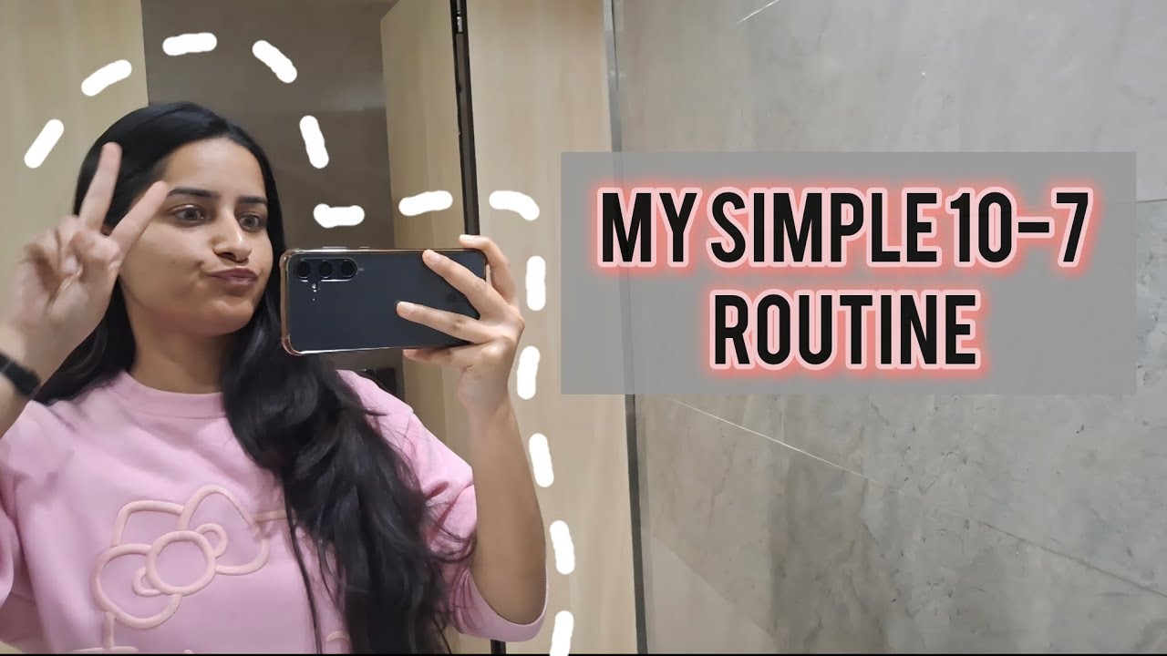 My simple 10-7 Rountine | Vlog 2