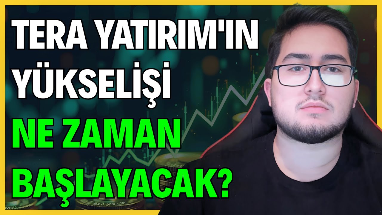 TERA YATIRIM'IN Y&Uuml;KSELİŞİ NE ZAMAN BAŞLAYACAK? | TERA HİSSESİNDE %100 ARTIŞ GELECEK Mİ?