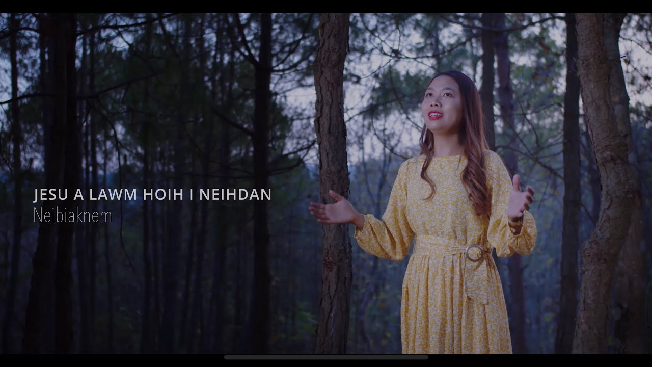 Jesu a Lawm Hoih I Neih Dan by Neibiaknem (Biakna Late 19) | Official  Video |