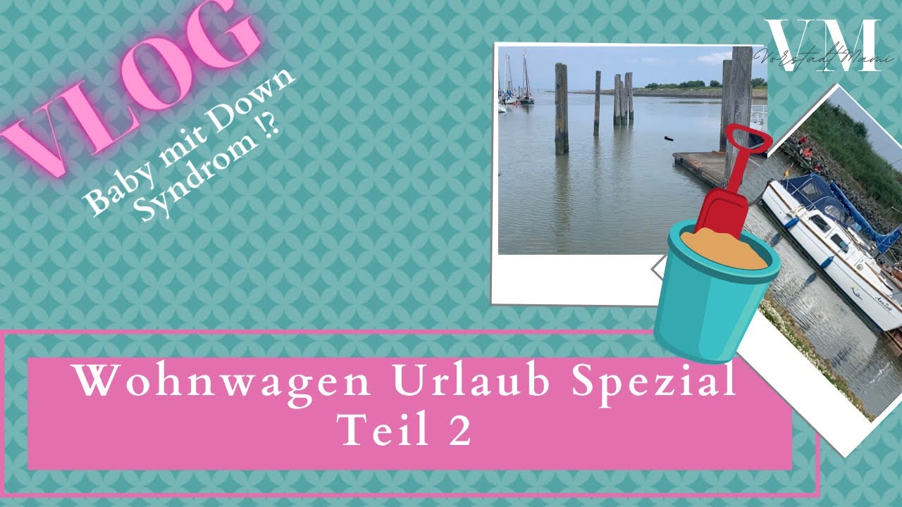 Wohnwagen Urlaub am Deich/Unser Urlaubsort, Sand und humorlose Nachbarn/VLOG#2/VorstadtMami