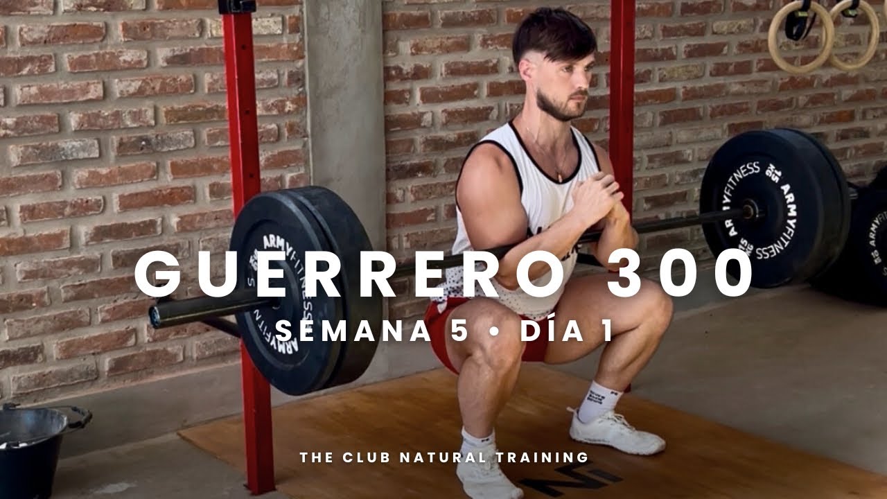GUERRERO 300 NT - Sesión de Entrenamiento / Semana 5 Día 1