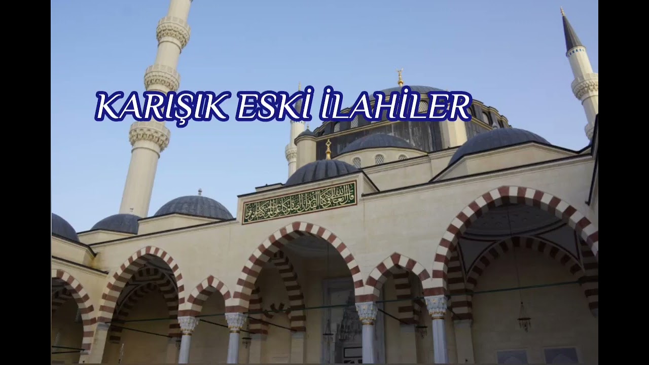 Karışık Eski İlahiler 🌹🌹🕋 Abone Olmayı Unutma