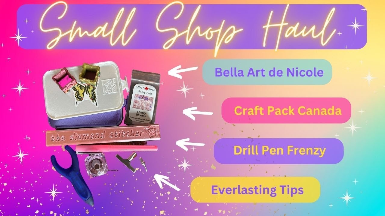 Small Shop Haul - Drill Pen Frenzy, Everlasting Tips, Bella Art de Nicole and CraftPackCanada!
