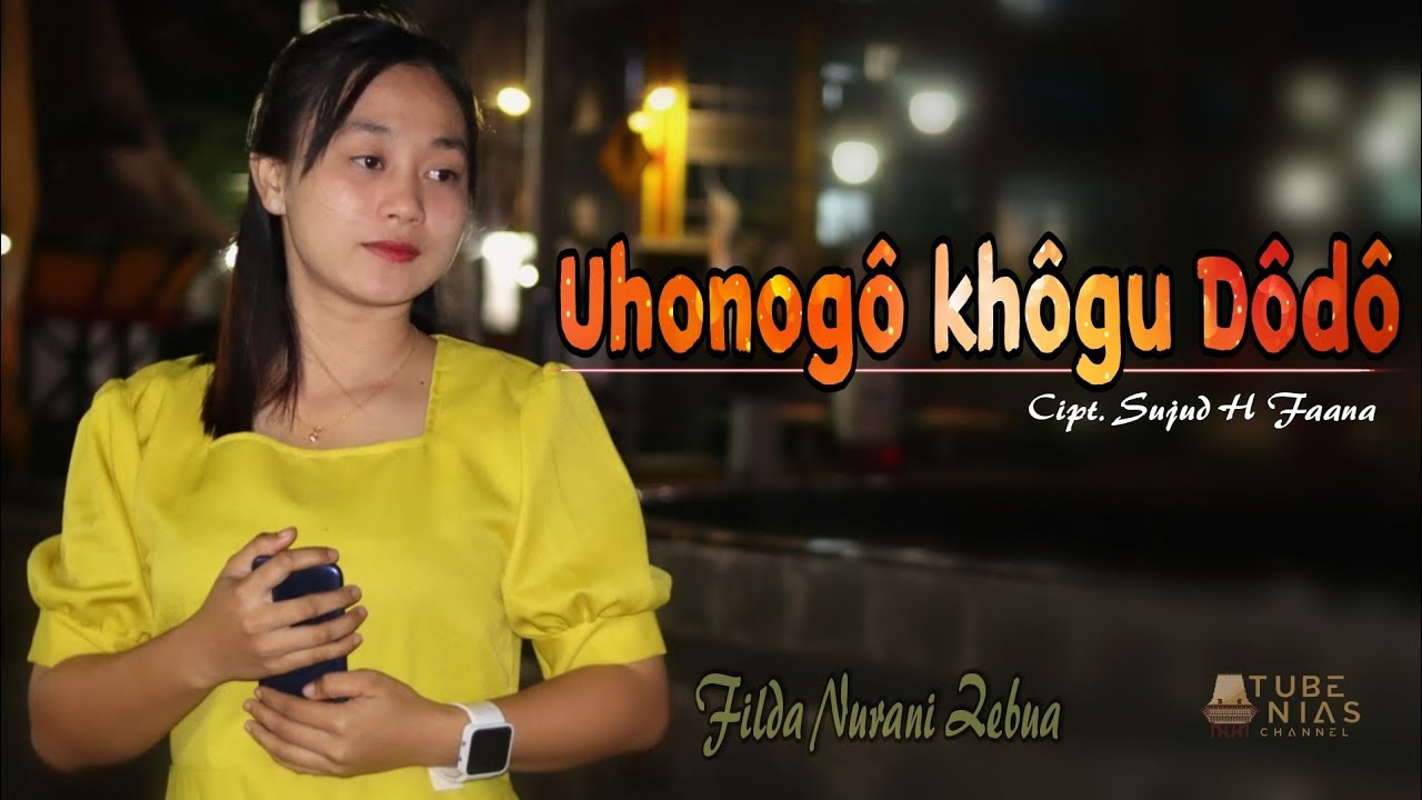 LAGU NIAS❗️UHONOGÖ KHÖGU DÖDÖ - FILDA NURANI ZEBUA || ORIGINAL TUBE NIAS