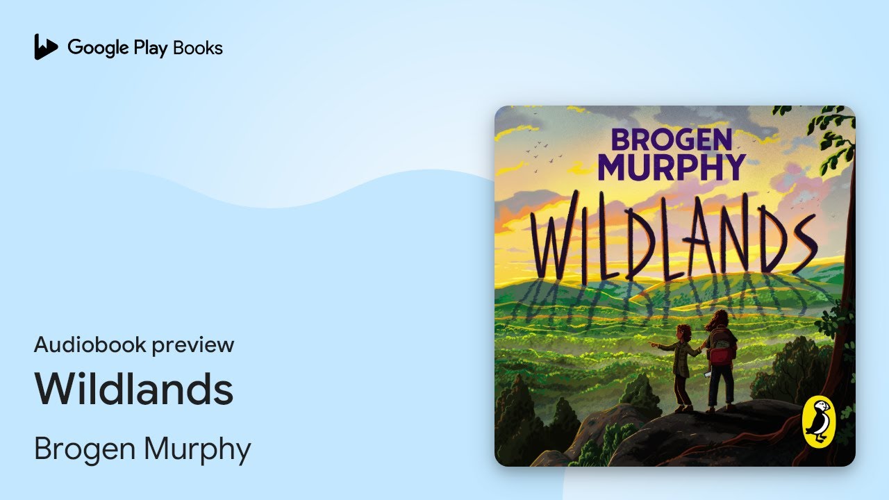 Wildlands by Brogen Murphy · Audiobook preview