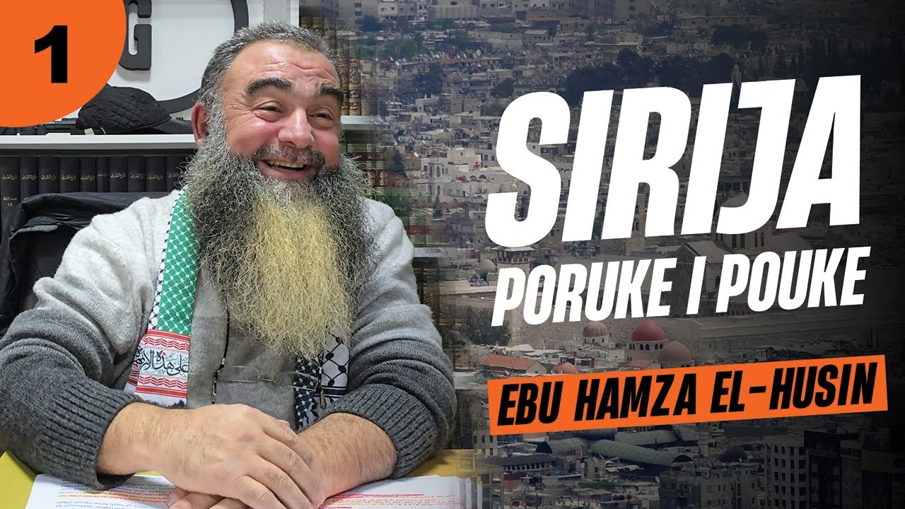 Sirija - poruke i pouke 1. dio - Ebu Hamza El-Husin