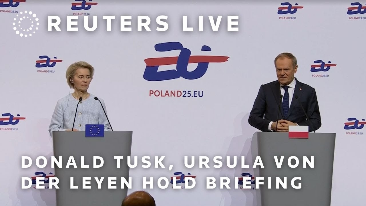 LIVE: Poland PM Donald Tusk, European Commission President Ursula von der Leyen hold briefing