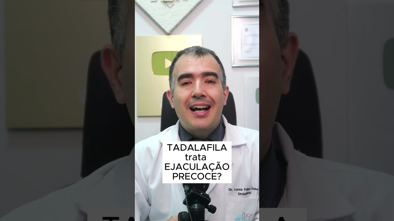 TADALAFILA trata EJACULA&Ccedil;&Atilde;O PRECOCE?