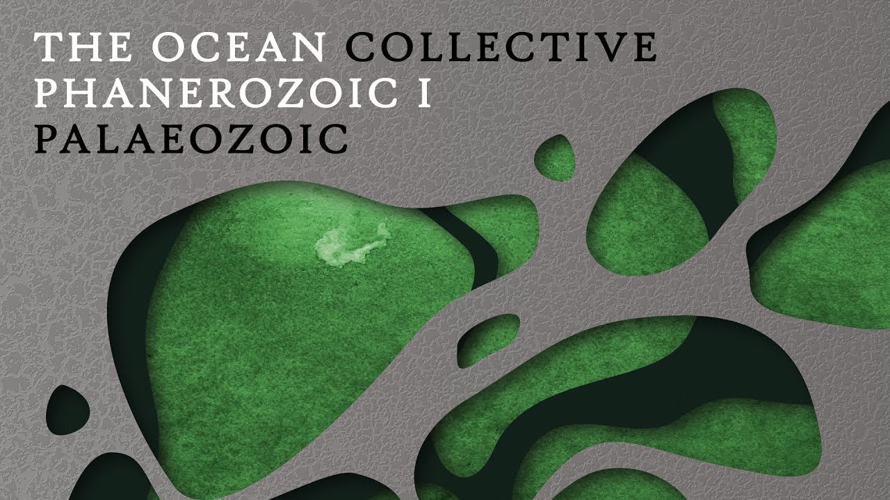 The Ocean - Phanerozoic I: Palaeozoic (FULL ALBUM)