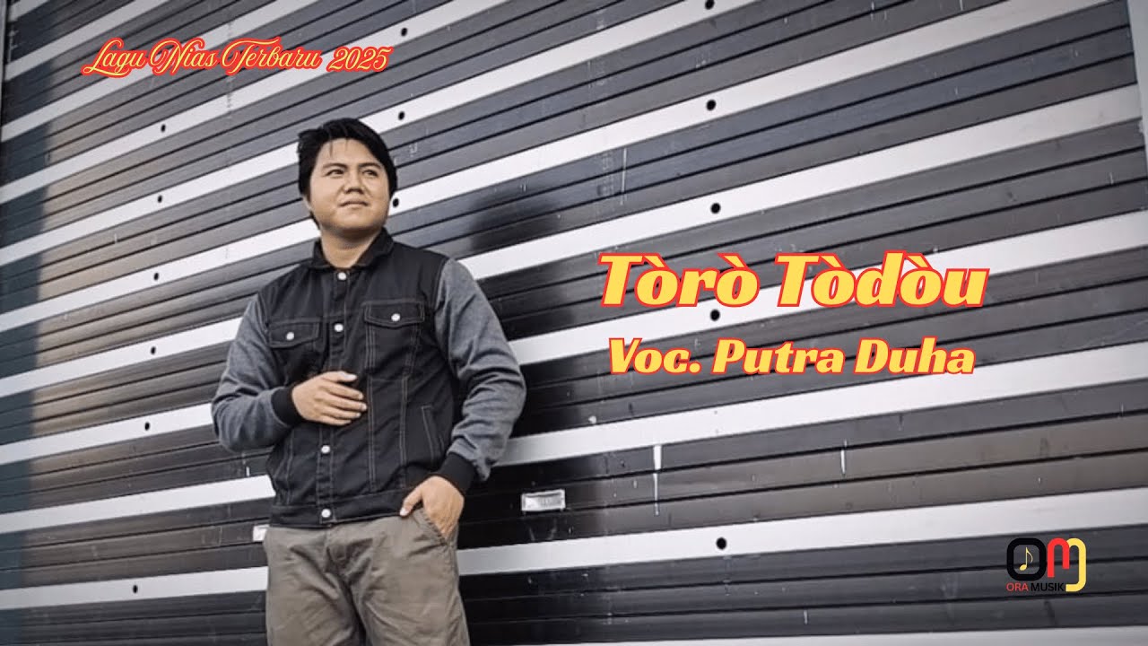 Lagu Nias Terbaru//Tòrò Tòdòu//Voc. Putra Duha/Cipt. Kulianto Duha