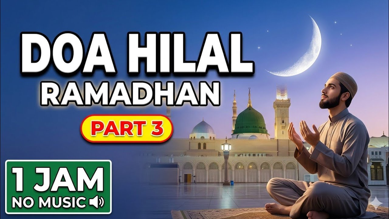 🌙 DOA HILAL RAMADHAN PART 3 | Sunnah Prayer Nasheed 1 Hour No Music