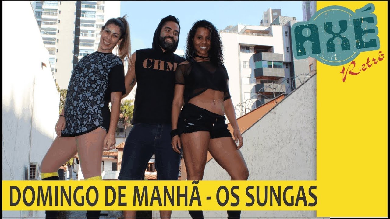 OS SUNGAS - DOMINGO DE MANHÃ | AXÉ RETRÔ PART. SWINGUEIRAILTDA (COREOGRAFIA)