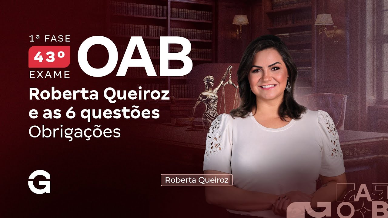 1ª fase do 43º Exame OAB: Roberta Queiroz e as 6 questões | Revisão de Obrigações
