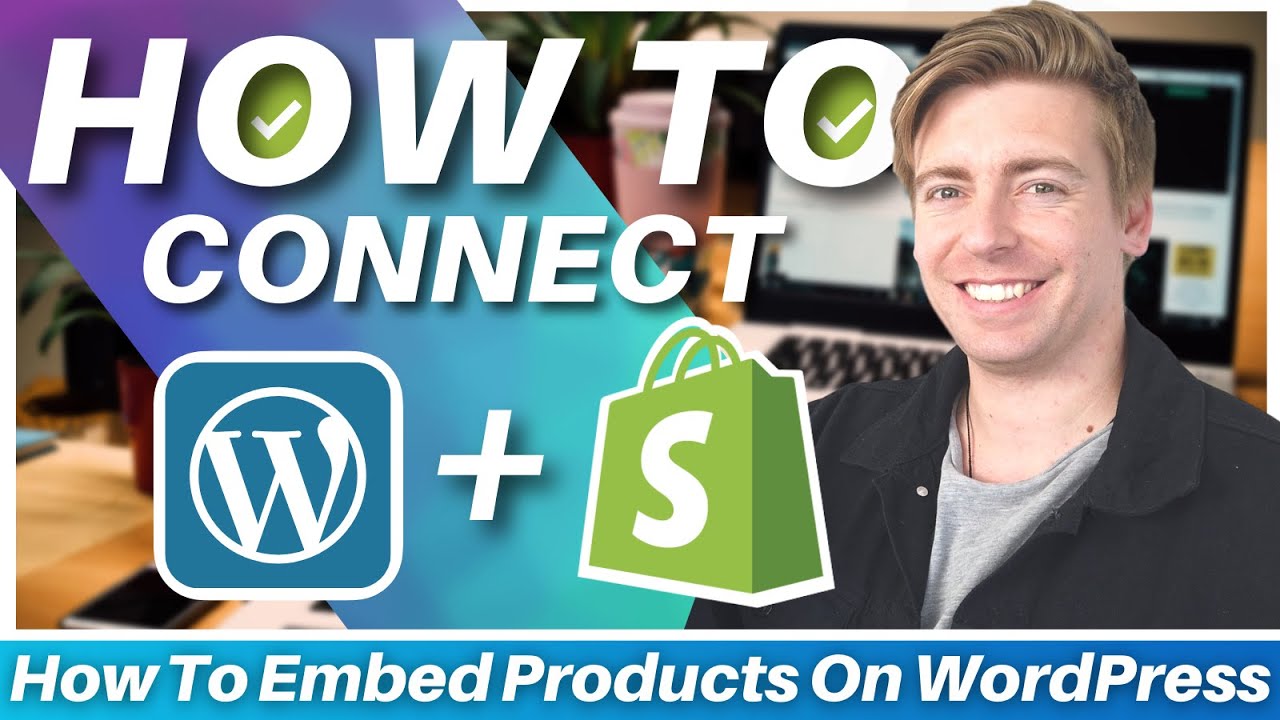 How To Embed Shopify Products On WordPress & Other Websites