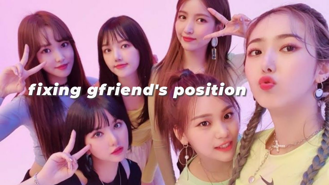 fixing gfriend's positions