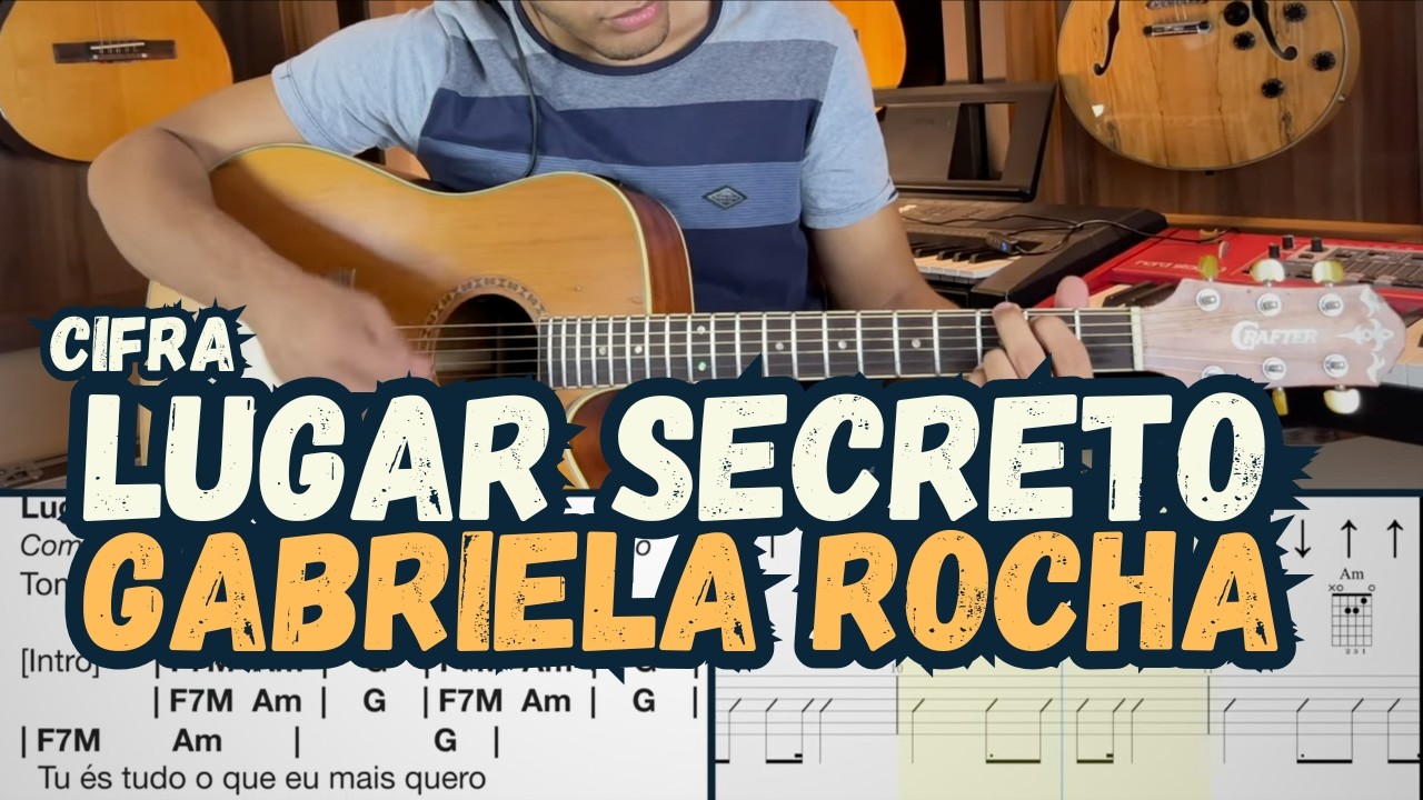Lugar Secreto – Gabriela Rocha | Video Cifra | Roberto Junior